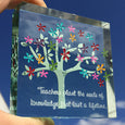 Medium Paperweight Tree, Teachers plant the seeds of knowledge that last a lifetime