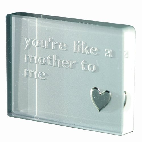 Miniature Token "You're like a Mother to me"
