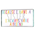 Landscape Token "Because I Have A Sister I Always Have A Friend"