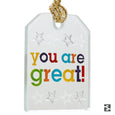 Glass Gift Tag "you are great!"