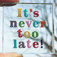 Miniature Token It's Never Too Late